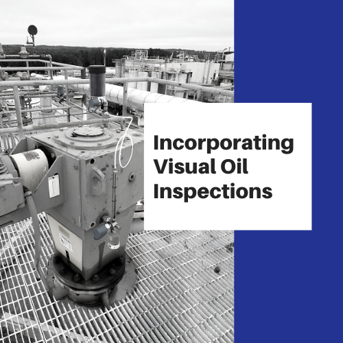 Incorporating Visual Oil Inspections